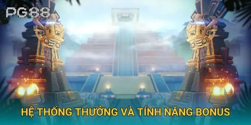 Hệ thống thưởng và tính năng bonus Hệ thống thưởng và tính năng bonus