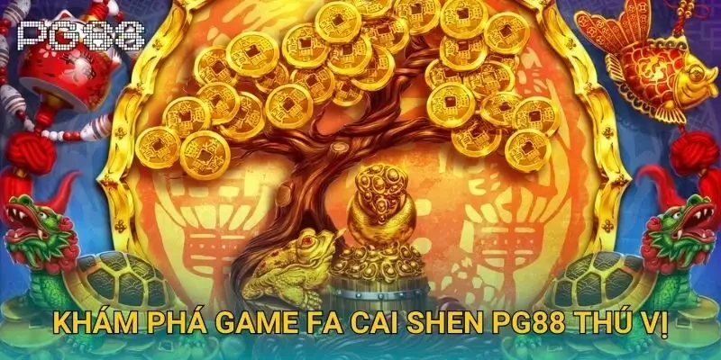 Khám phá game fa cai shen Pg88 thú vị Khám phá game fa cai shen Pg88 thú vị