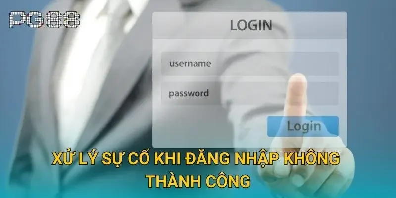 Xử lý sự cố khi đăng nhập không thành công Xử lý sự cố khi đăng nhập không thành công
